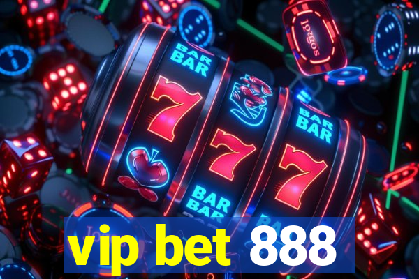 vip bet 888